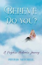 Believe - Do You?