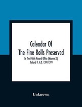 Calendar Of The Fine Rolls Preserved In The Public Record Office (Volume Xi) Richard Ii. A.D. 1391-1399