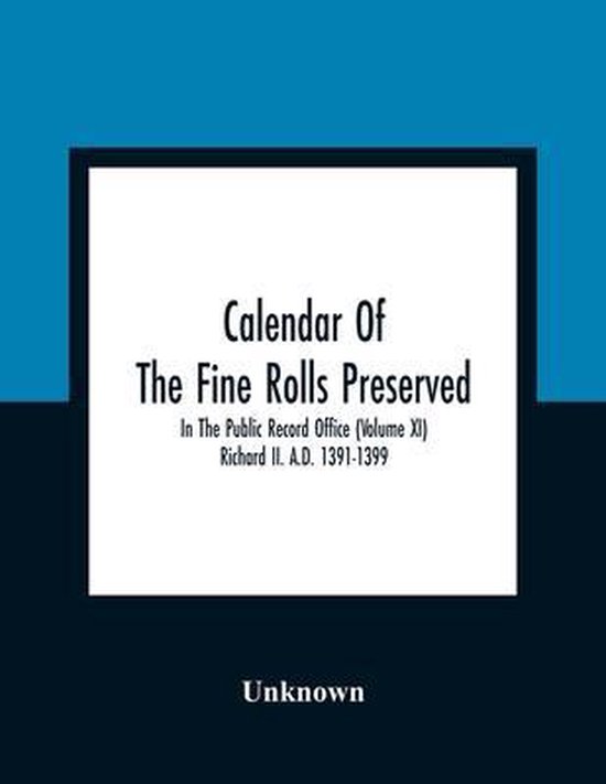 Calendar Of The Fine Rolls Preserved In The Public Record Of ... - cover