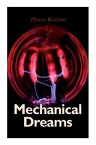 Mechanical Dreams: 2 Sci-Fi Classics by Henry Kuttner