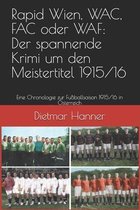 Rapid Wien, WAC, FAC oder WAF: Der spannende Krimi um den Meistertitel 1915/16
