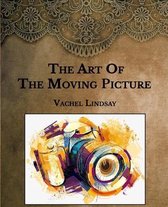 The Art Of The Moving Picture