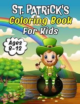 St Patrick's Coloring Book For Kids Ages 8-12