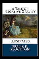A Tale of Negative Gravity Illustrated