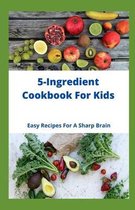 5-Ingredient Cookbook For Kids