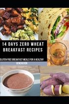 14 Days Zero Wheat Breakfast Recipes