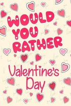 Would You Rather Valentine's Day