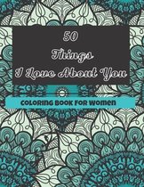 50 Things I Love About You Coloring Book For Women