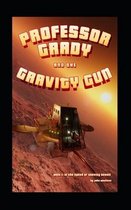 Professor Grady and the Gravity Gun