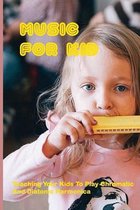 Music For Kid: Teaching Your Kids To Play Chromatic And Diatonic Harmonica