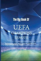 The Big Book Of UEFA Champions League: Questions That Only Proper Champions League Fans Will Know