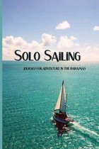 Solo-Sailing: Journey For Adventure In The Bahamas
