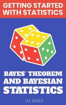 Getting Started With Statistics - Bayes’ Theorem and Bayesian Statistics