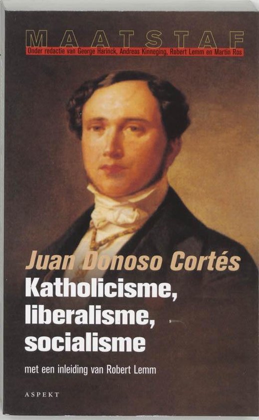 Cover van het boek 'Katholicisme liberalisme socialisme' van J. Donoso Cortes