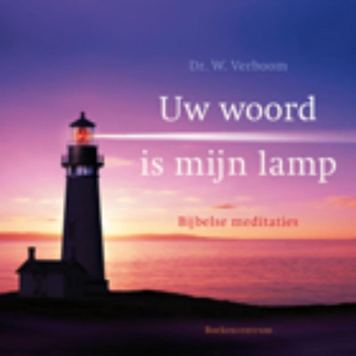 Uw woord is mijn lamp, W. Verboom | 9789023921813 | Boeken | bol.com