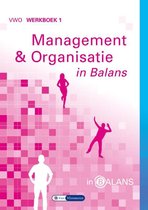 Management en organisatie in balans vwo Werkboek 1