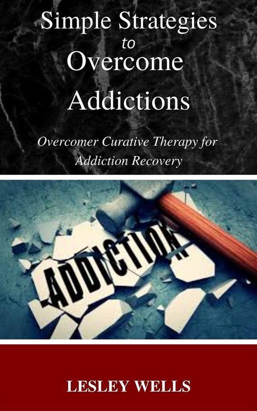 Simple Strategies to Overcome Addictions Overcomer Curative  ... - cover