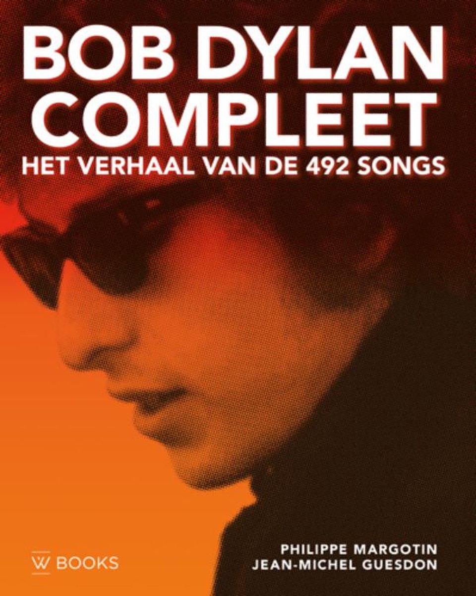 Bob Dylan compleet - Philippe Margotin