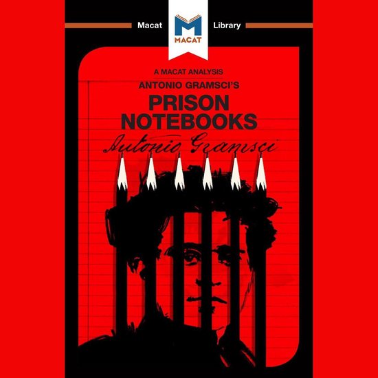 The Macat Analysis of Antonio Gramsci's The Prison Notebooks - cover