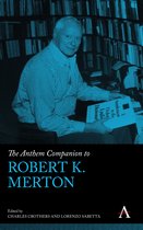 Anthem Companions to Sociology - The Anthem Companion to Robert K. Merton