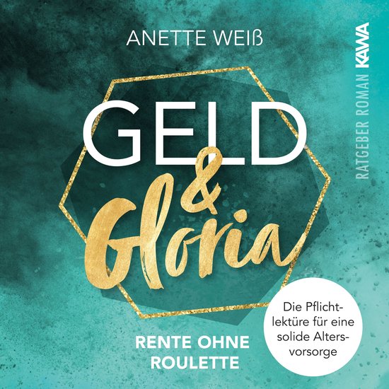 Geld und Gloria - Rente ohne Roulette - cover