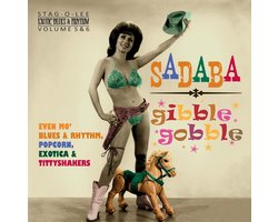 Various Artists - Sadaba | Gibble Gobble (Even Mo' Blues & Rhythm, Popcorn, Exotica & Tittyshakers!) (CD)