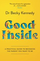 Good Inside: A Practical Guide to Becoming the Parent You Want to Be