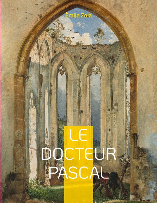 Les RougonMacquart 20 Le Docteur Pascal (ebook), Emile Zola