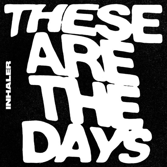 Inhaler - These Are The Days (7