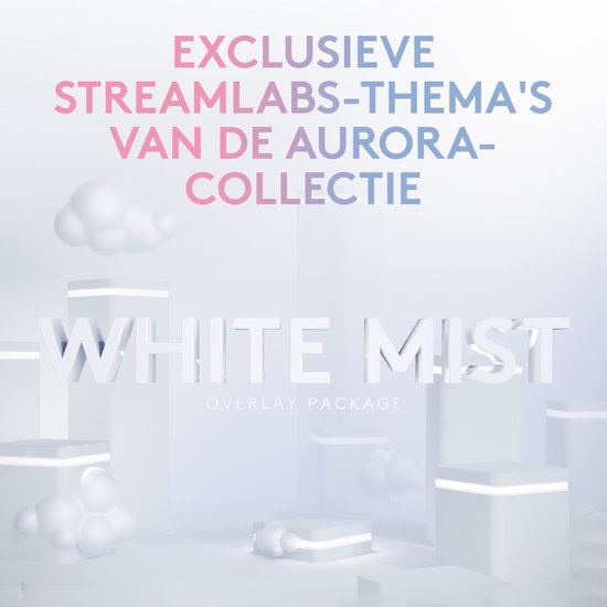Exclusieve Streamlabs-thema's van de Aurora-collectie met de tekst "White Mist Overlay Package".