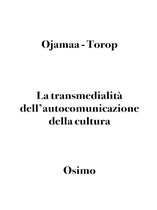 Semiotica 2 - La transmedialità dell'autocomunicazione della cultura