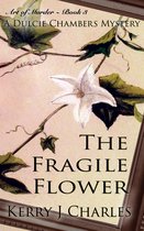 Art of Murder - The Dulcie Chambers Mysteries 3 - The Fragile Flower