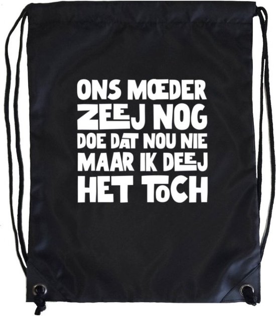 Ons moeder zeej nog doe dat nou nie maar ik deej het toch Rustaagh rugzak zwart