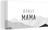 Canvas Schilderij Spreuken - Quotes Bonus Mama - Stiefmoeder - Moeder - Moederdag cadeautje - zwart wit - 80x40 cm - Wanddecoratie