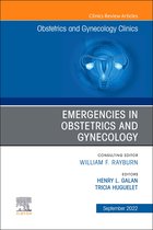 The Clinics: Internal Medicine Volume 49-3 - Emergencies in Obstetrics and Gynecology , An Issue of Obstetrics and Gynecology Clinics, E-Book