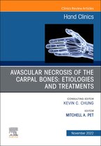 The Clinics: Internal Medicine Volume 38-4 - Avascular Necrosis of the Carpal Bones: Etiologies and Treatments, An Issue of Hand Clinics, E-Book