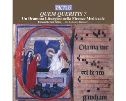 Ensemble San Felice - Quem queritis? Dramma Liturgico nella Firenze Medievale (CD)