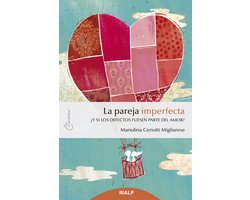 La pareja imperfecta : ¿y si los defectos fuesen parte del amor?