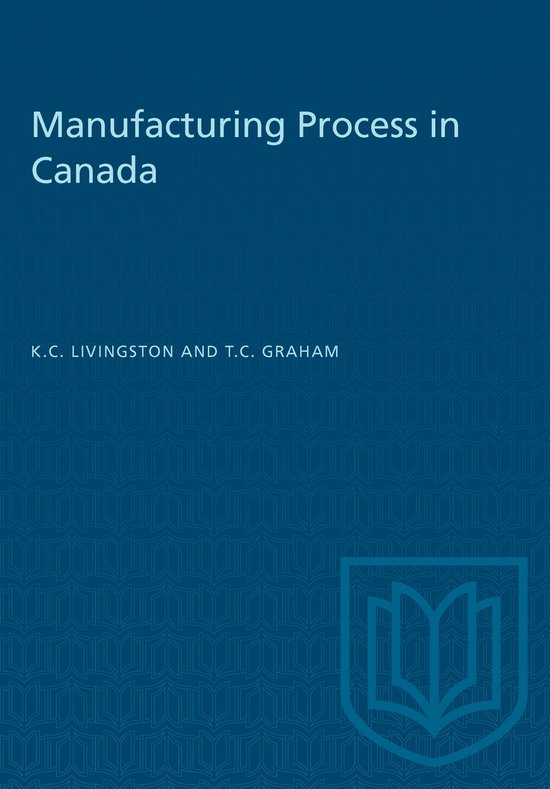 Heritage Manufacturing Process in Canada, C Livingston