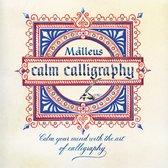 Calm Calligraphy Calm Your Mind with the Art of Calligraphy