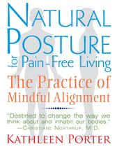 Natural Posture For Pain Free Living