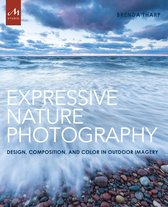 Expressive Nature Photography: Design, Composition, and Color in Outdoor Imagery