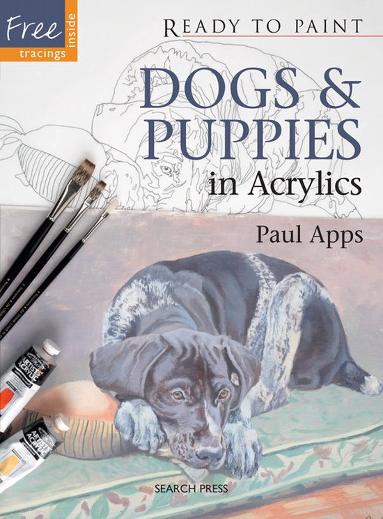 Ready To Paint Dogs & Puppies, Paul Apps 9781844488162 Boeken