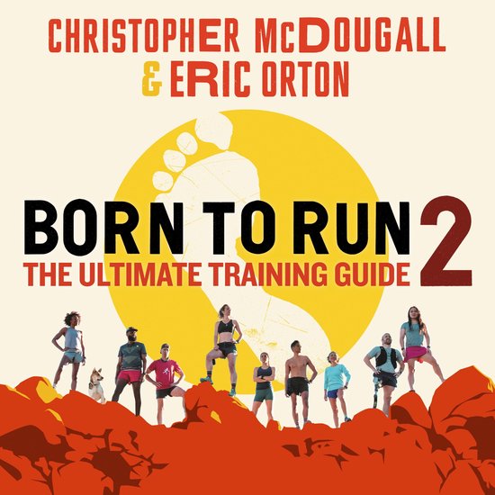 Born to Run 2, Christopher Mcdougall 9781800812574 Boeken Born to Run 2, Christopher Mcdougall 9781800812574 Boeken