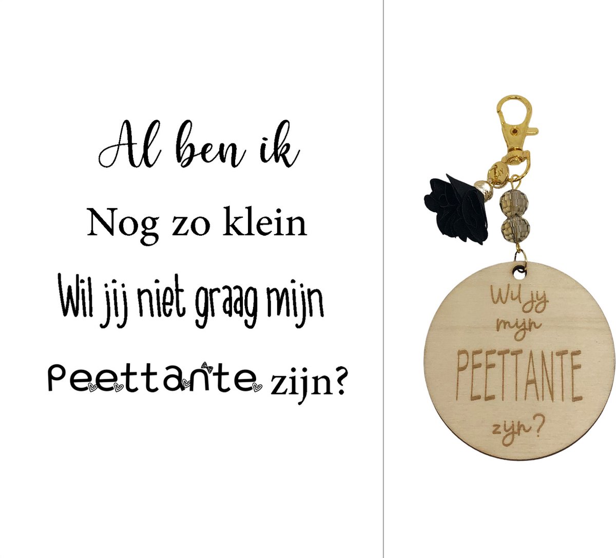 Sleutelhanger Wil jij mijn Peettante zijn? | zwart | al ben ik nog zo klein | peettante vragen | meter vragen | peettante worden | meter worden