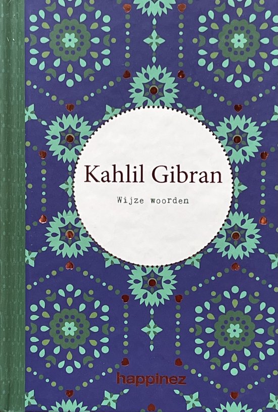 Boek met blauwe kaft, versierd met groen-turkooizen mandala-achtige patronen en rode stipjes. Titel: Kahlil Gibran - Wijze woorden. Logo:Happinez.