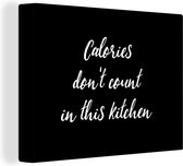 Canvas Schilderij Quotes - Calories don't count in this kitchen - Eten - Spreuken - 120x90 cm - Wanddecoratie