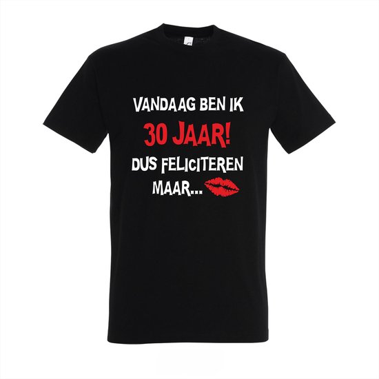 30 jaar - Verjaardag 30 jaar - T-shirt Vandaag ben ik 30 jaar dus feliciteren maar - Maat M - Zwart