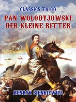 Classics To Go - Pan Wolodyjowski, der kleine Ritter