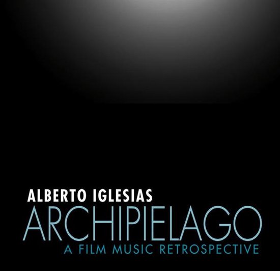 Archipelago A Film Music Retrospective, Alberto Iglesias CD (album) Muziek